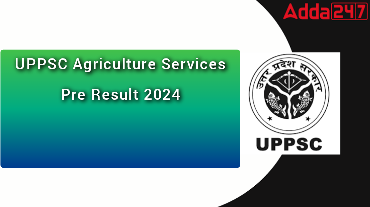 UPPSC Agriculture Services Pre Result 2024