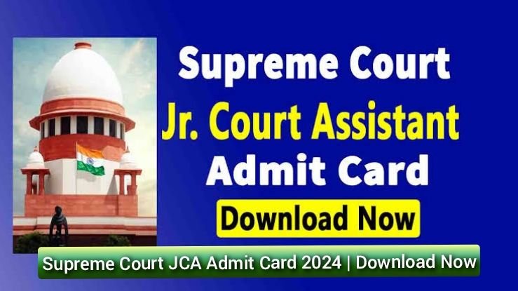 Supreme Court JCA Admit Card 2024 | Download Now