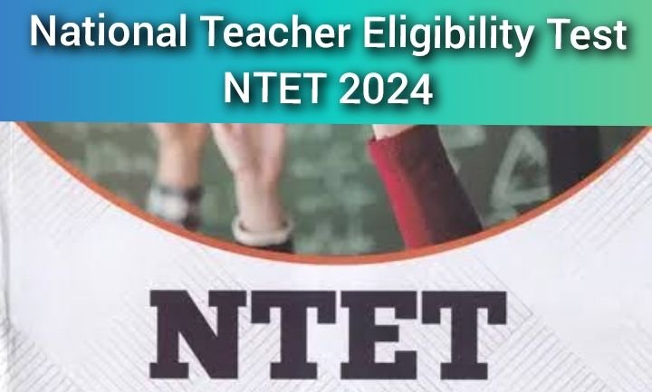 National Teacher Eligibility Test NTET 2024