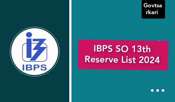 IBPS SO 13th Reserve List 2024