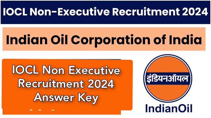 IOCL Non Executive Recruitment 2024 Answer Key