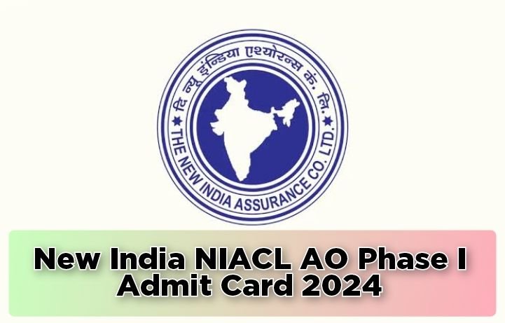 New India NIACL AO Phase I Admit Card 2024