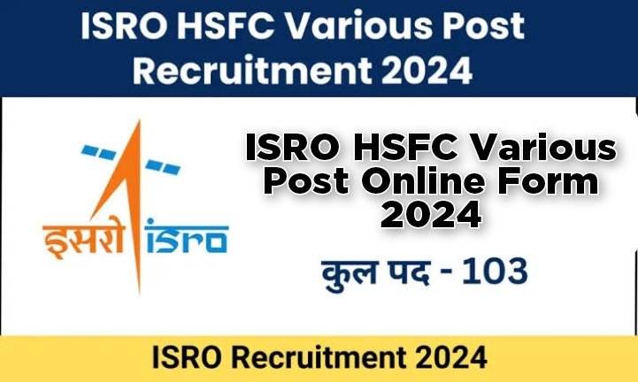 ISRO HSFC Various Post Online Form 2024