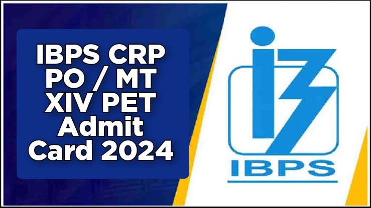 IBPS CRP PO / MT XIV PET Admit Card 2024